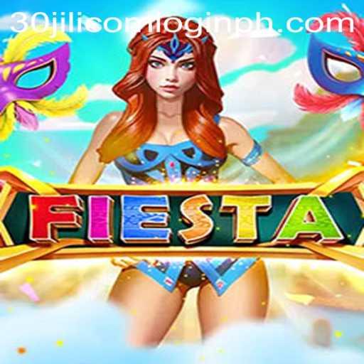 Exploring the World of Fiesta and Navigating 30jili com Login