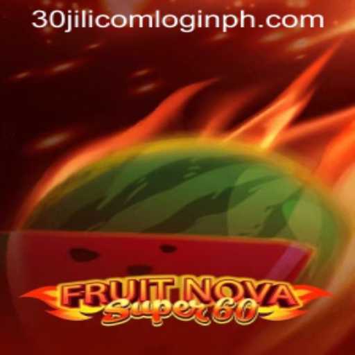 Discover the Exciting World of FruitNovaSuper60 and Secure Access with 30jili com Login