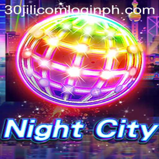 Exploring the Intriguing World of NightCity and the 30jili com Login Experience